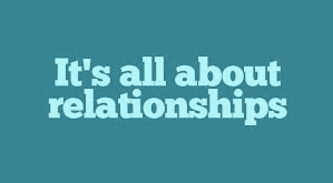 It's all about relationships